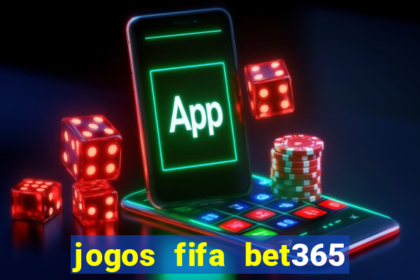 jogos fifa bet365 8 minutos